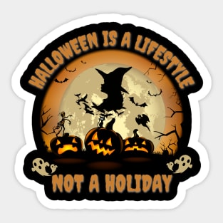 Halloween is a lifestyle, not a holiday, happy halloween, funny halloween Sticker